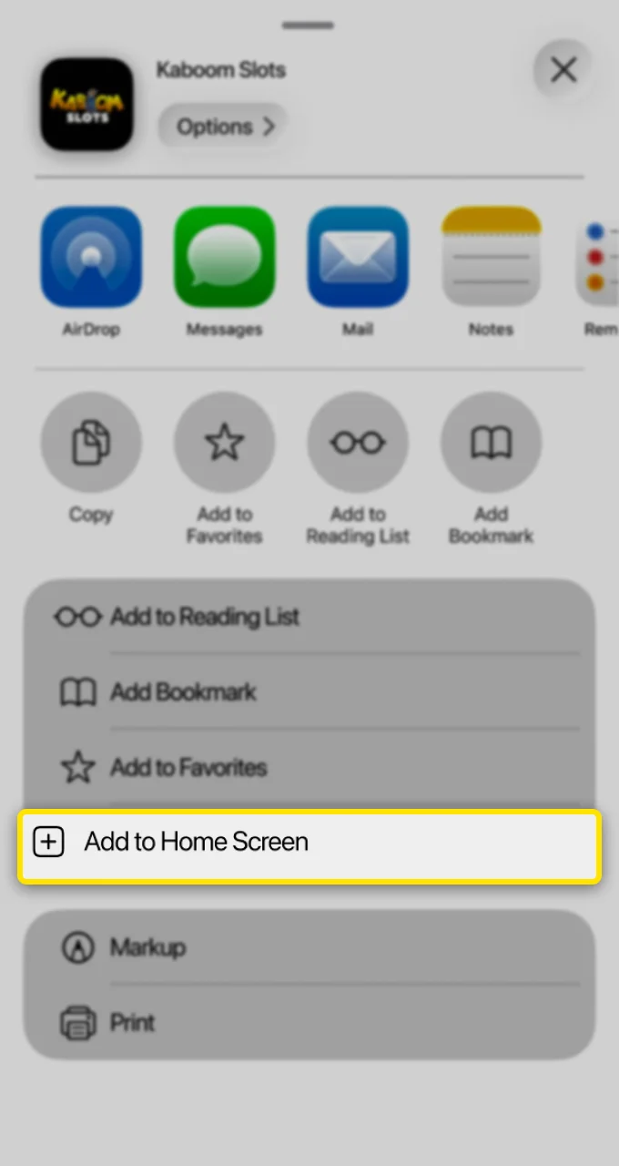 To install the Kaboom Slots app, select Add to Home Screen in your browser.