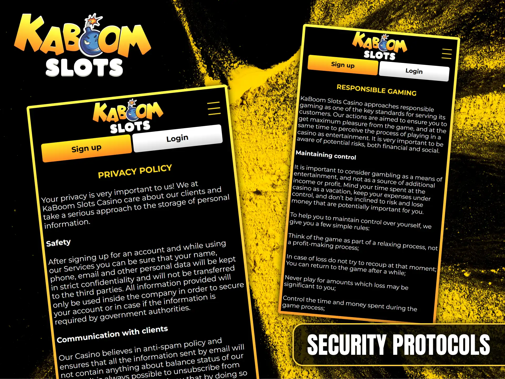 Familiarize yourself with the Privacy Policy and Responsible Gaming standards observed by Kaboom Slots.